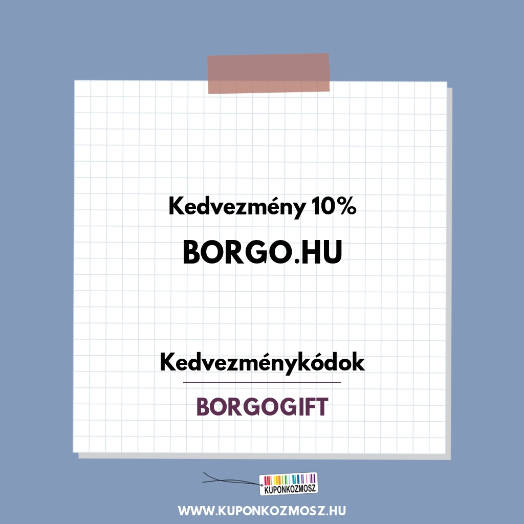 Borgo.hu kedvezménykódok - Kedvezmény 10%