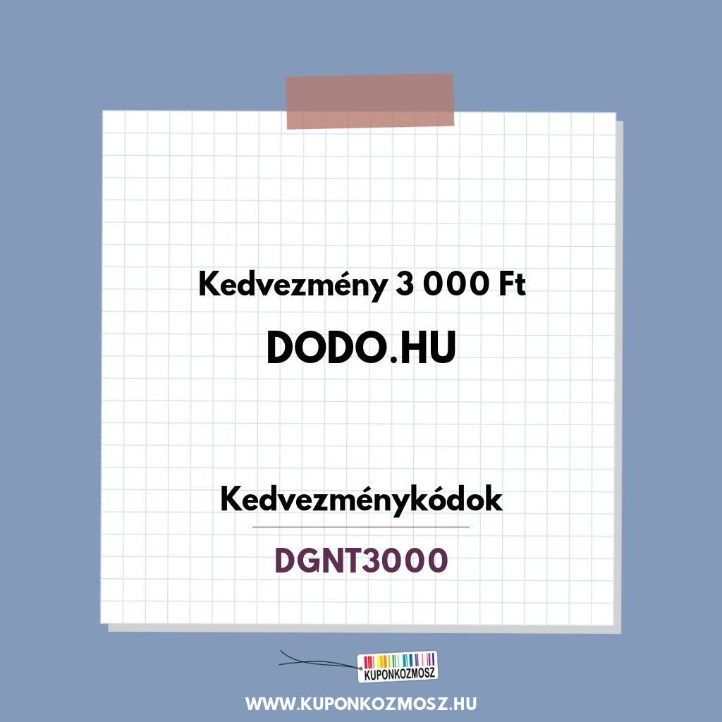 Dodo.hu kedvezménykódok - Kedvezmény 3 000 Ft