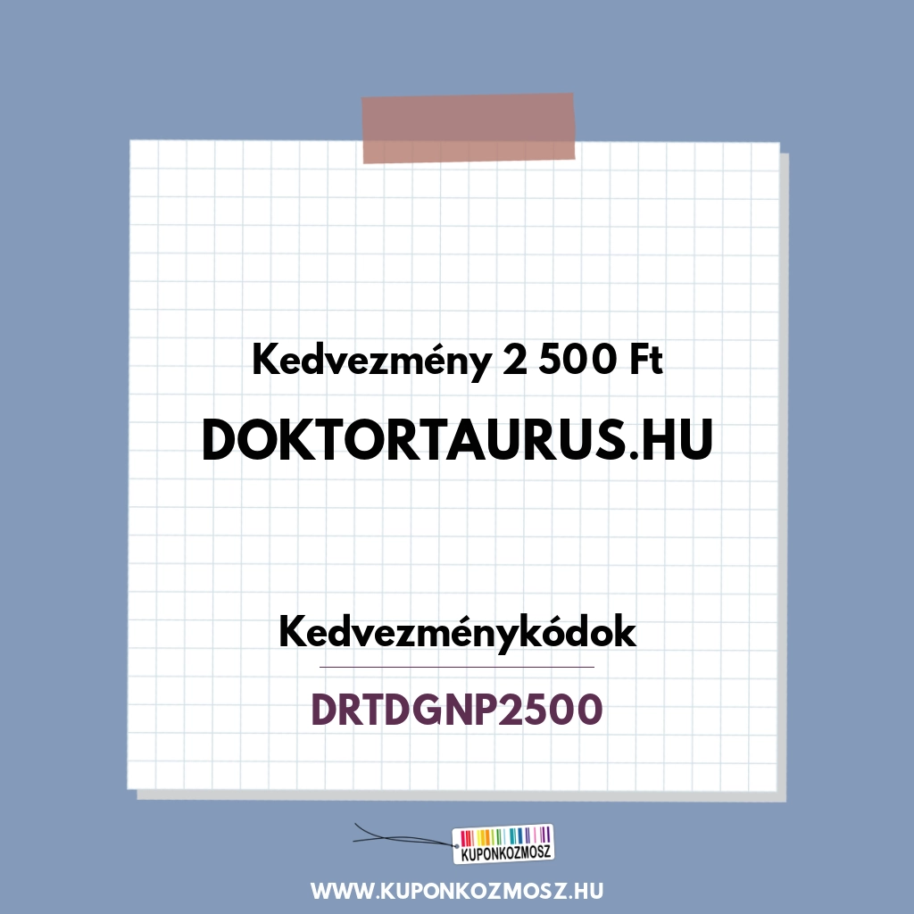 Doktortaurus.hu kedvezménykódok - Kedvezmény 2.500 Ft