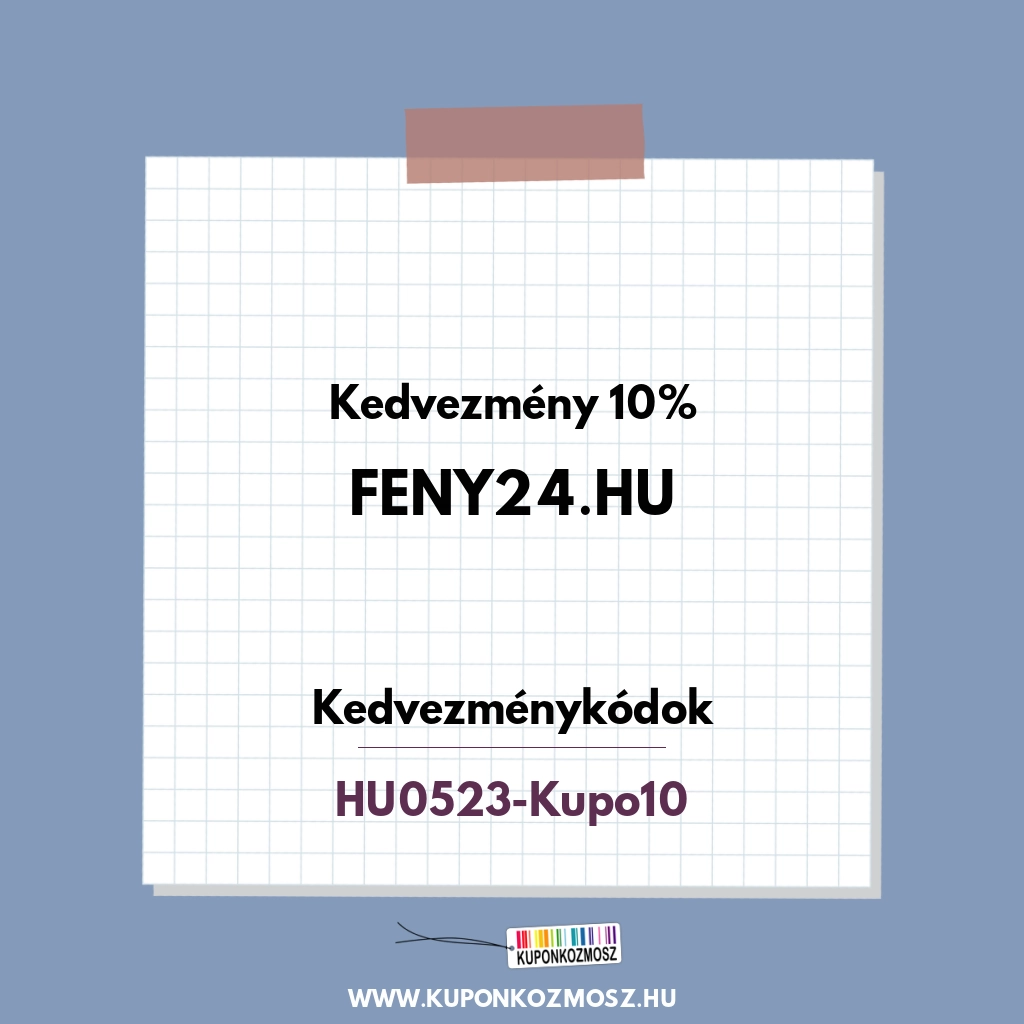 Feny24.hu kedvezménykódok - Kedvezmény 10%