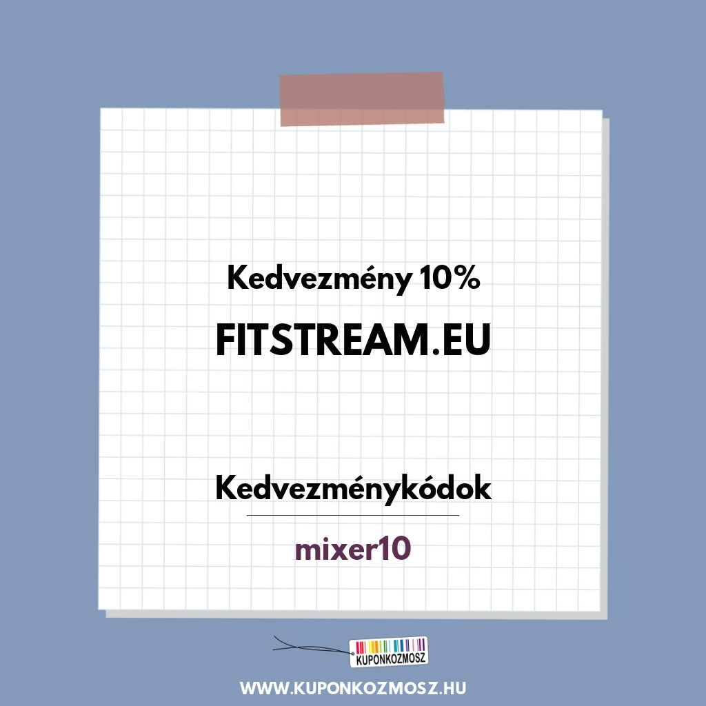 Fitstream.eu kedvezménykódok - Kedvezmény 10%