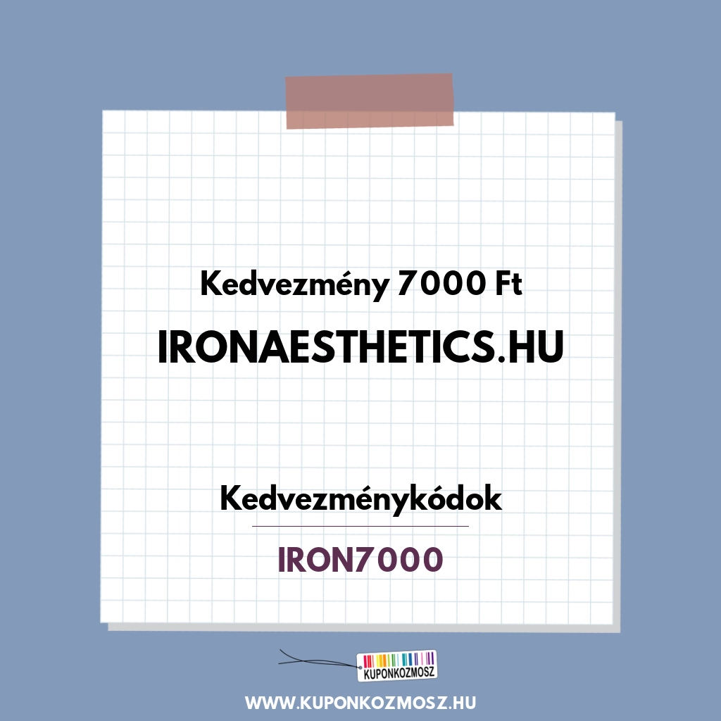IronAesthetics.hu kedvezménykódok - Kedvezmény 7000 Ft