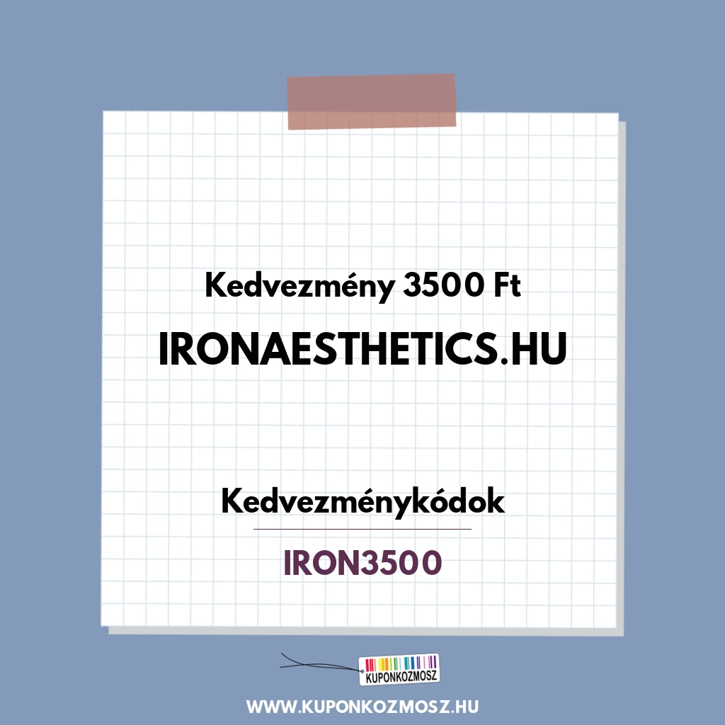 IronAesthetics.hu kedvezménykódok - Kedvezmény 3500 Ft