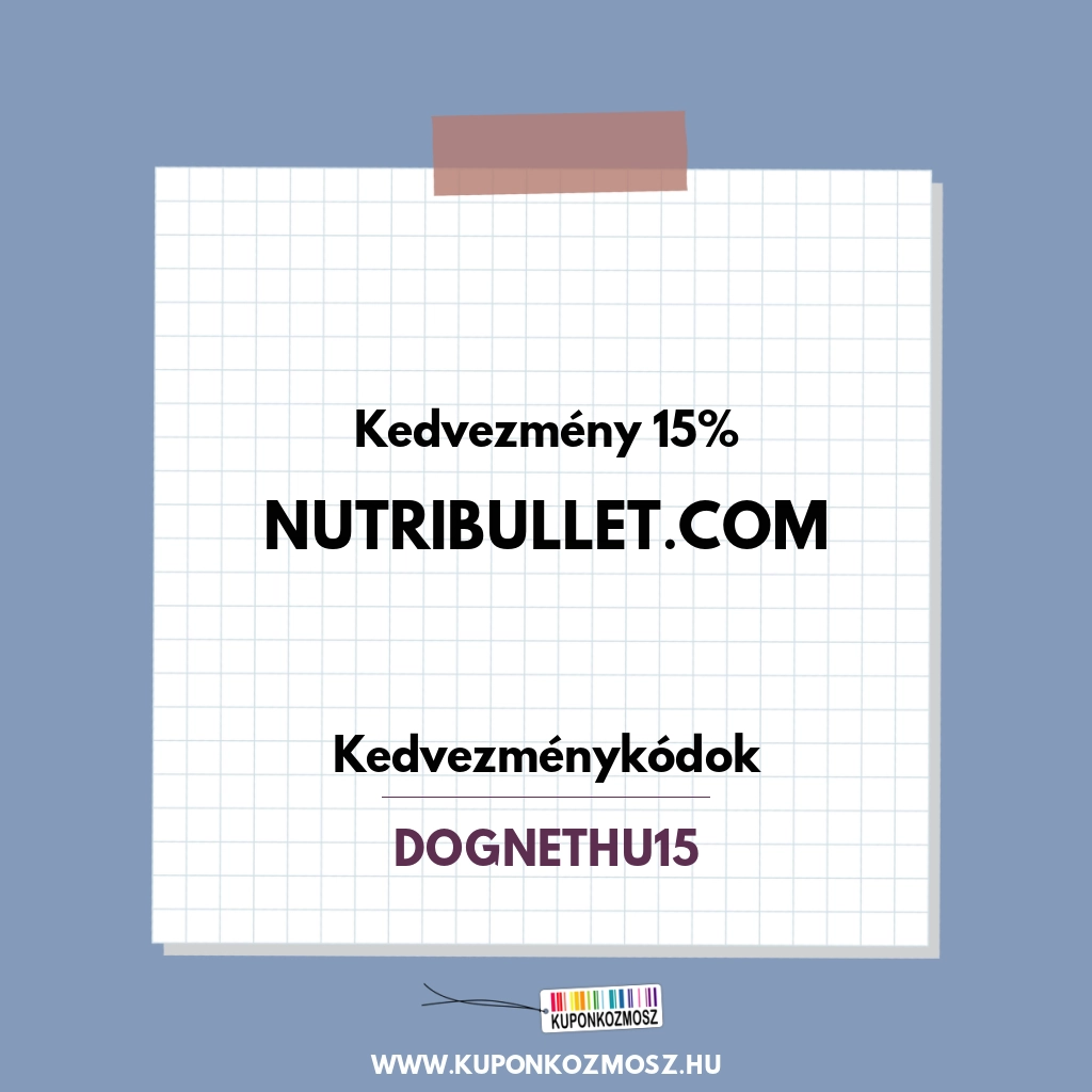 Nutribullet.com kedvezménykódok - Kedvezmény 15%