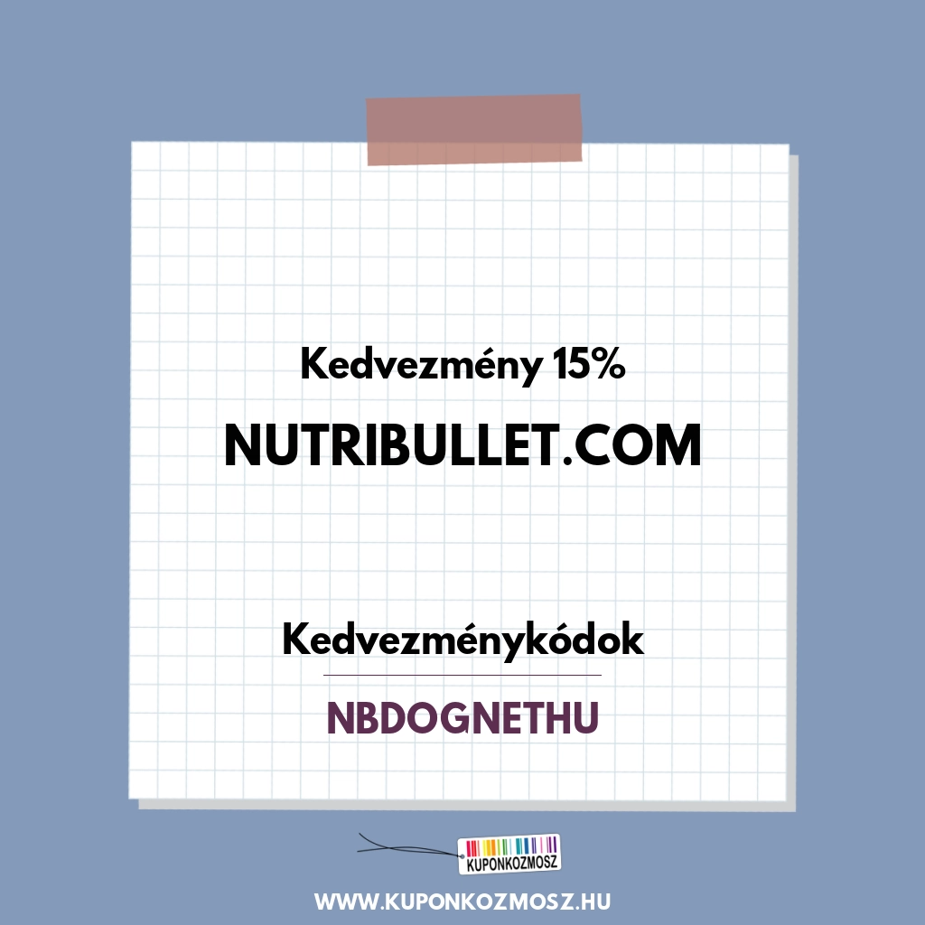 Nutribullet.com kedvezménykódok - Kedvezmény 15%