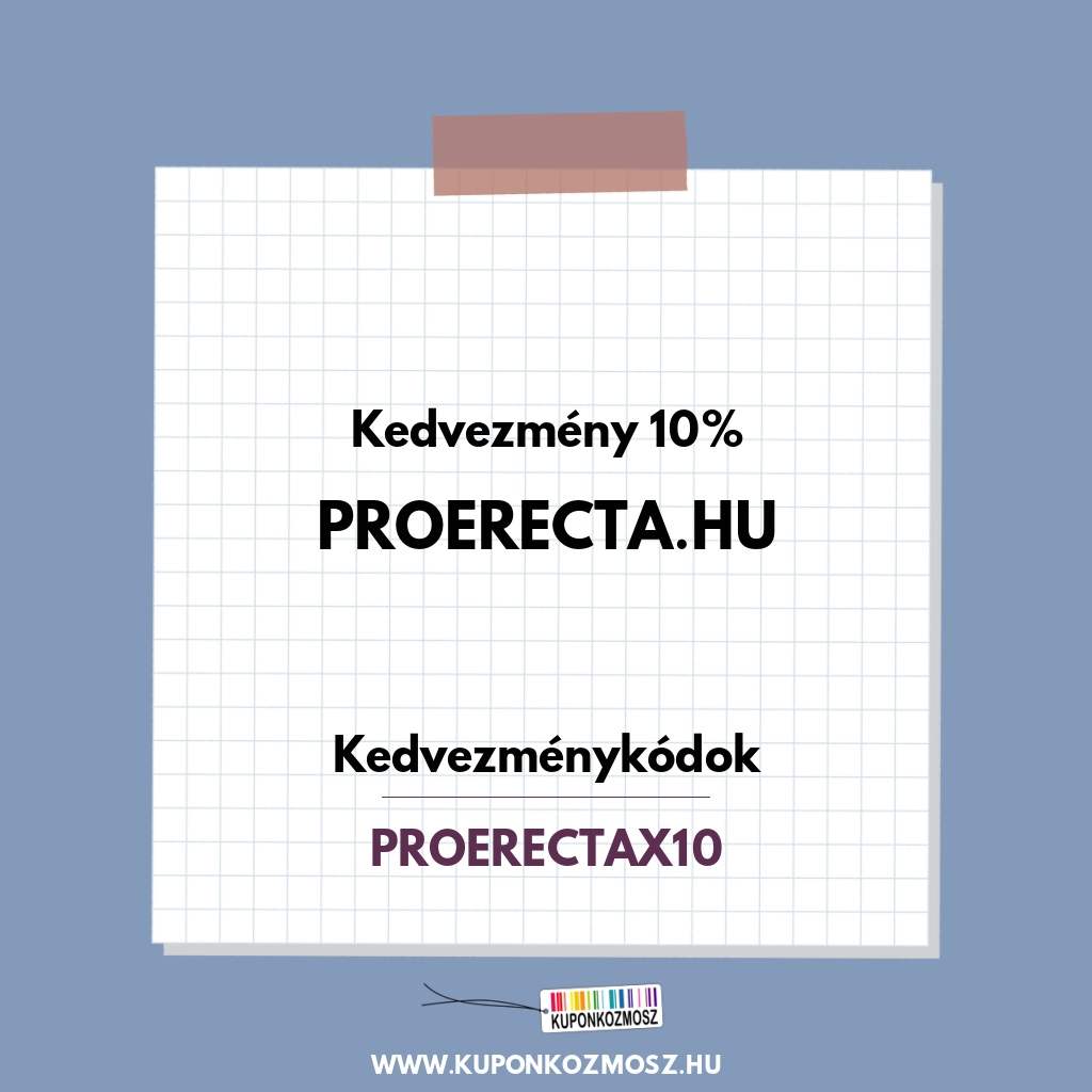 Proerecta.hu kedvezménykódok - Kedvezmény 10%