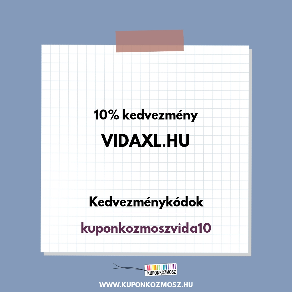 Vidaxl.hu kedvezménykódok - 10% kedvezmény